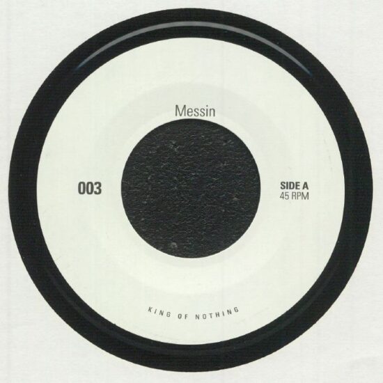King Of Nothing - Messin / Stop (Rock The House) (7")