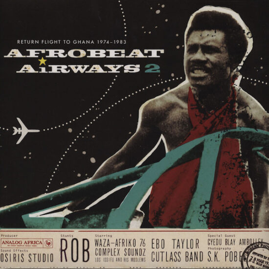 Various - Afro Beat Airways 2: Return Flight To Ghana 1974-1983 (2xLP)