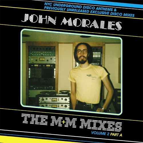 John Morales - The M+M Mixes Volume 2 Part A: NYC Underground Disco Anthems & Previously Unreleased Exclusive Disco Mixes (2xLP)
