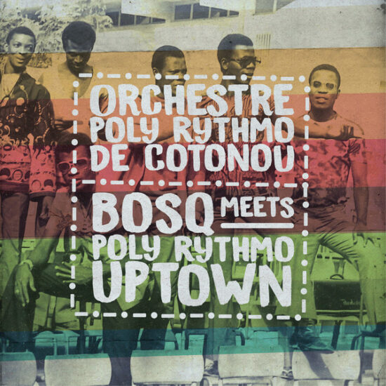Orchestre Poly Rythmo de Cotonou - Bosq Meets Poly Rythmo Uptown (12", EP, Comp)