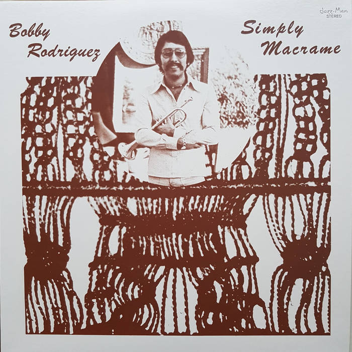 Bobby Rodriguez - Simply Macrame LP (Mint)