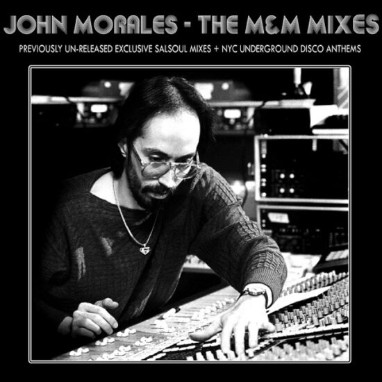 John Morales - The M&M Mixes: NYC Underground Disco Anthems + Previously Un-Released Exclusive Salsoul Mixes (3xLP)
