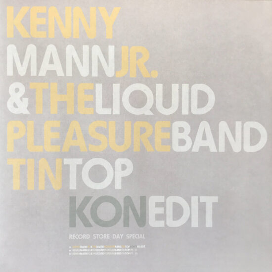 Kenny Mann Jr with The Liquid Pleasure Band - Tin Top (Kon Edit) (12")