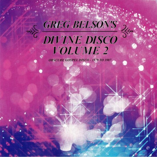 V/A - Greg Belson’s Divine Disco Volume Two: Obscure Gospel Disco (1979-1987) Cultures Of Soul (2xLP)