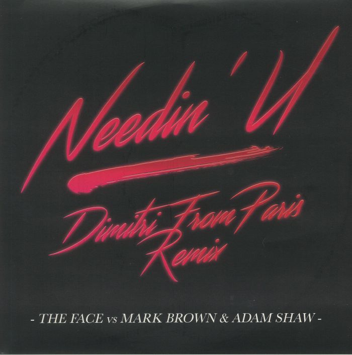 The Face vs Mark Brown & Adam Shaw - Needin' U (Dimitri From Paris Remix) (12")