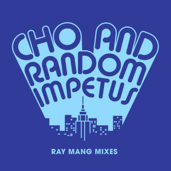 Cho & Random Impetus - Ray Mang Remixes (12")