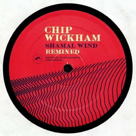 Chip Wickham - Shamal Wind: Remixed (12")