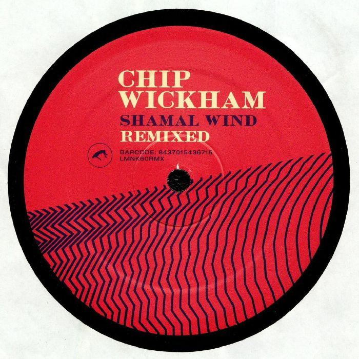 Chip Wickham - Shamal Wind: Remixed (12")
