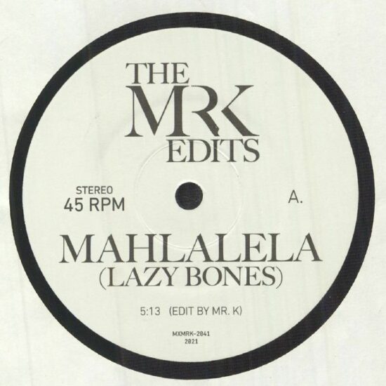 Mr K Edits - Mahlalela (Lazy Bones) / Barrio Nuevo (7")
