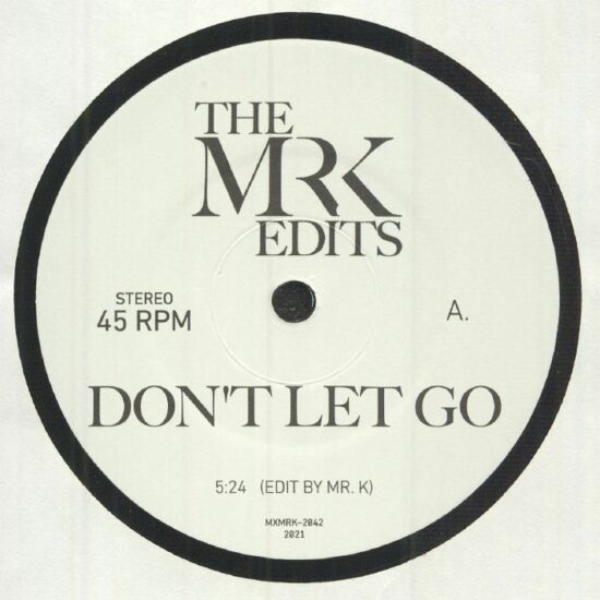Mr K Edits - Don't Let Go / I Fall In Love Everyday (7")