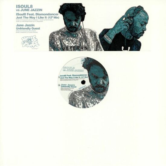 Isoul8 vs June Jazzin - Just The Way I Like It / Unfriendly Guest (12")