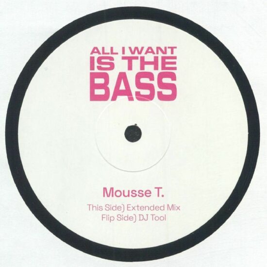 Mousse T - All I Want Is The Bass (12")