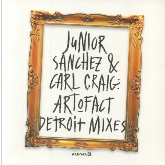 Junior Sanchez & Carl Craig - Art O Fact - Detroit Mixes (12")