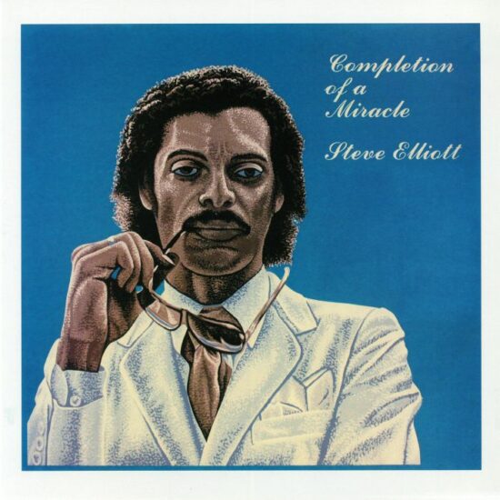 Steve Elliott - Completion Of A Miracle LP