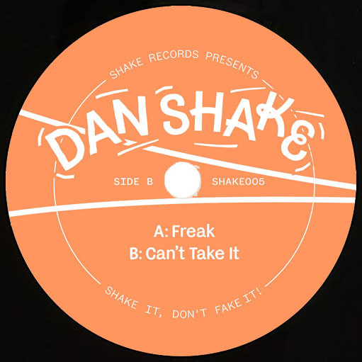 Dan Shake - Freak / Can't Take It (12")