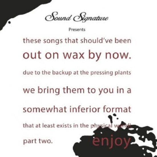 Sound Signature Presents: These Songs That Should’ve Been Out On Wax By Now - Part Two