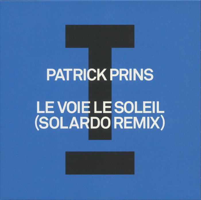 Patrick Prins - Le Voie Le Soleil (Solardo Remix) (12")
