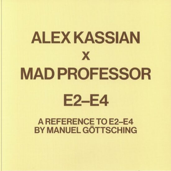 Alex Kassian x Mad Professor - E2-E4 - A Reference To E2-E4 By Manuel Göttsching (12")