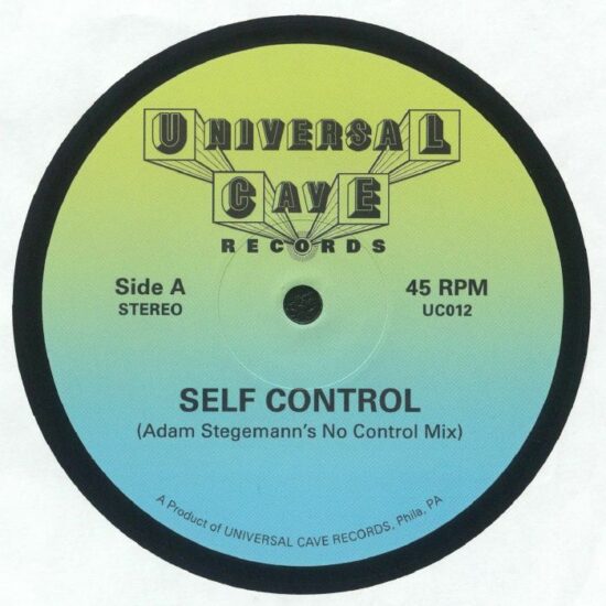 Adam Stegemann & Universal Cave - Self Control / Up All Night / Too Much (12")