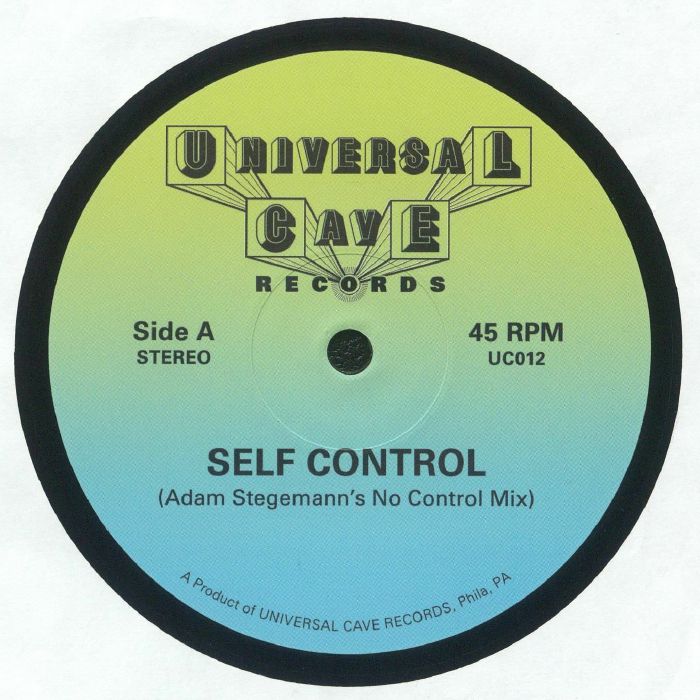 Adam Stegemann & Universal Cave - Self Control / Up All Night / Too Much (12")