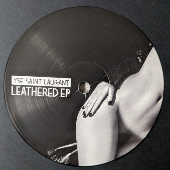 Yse Saint Laur'ant - Leathered EP (12")