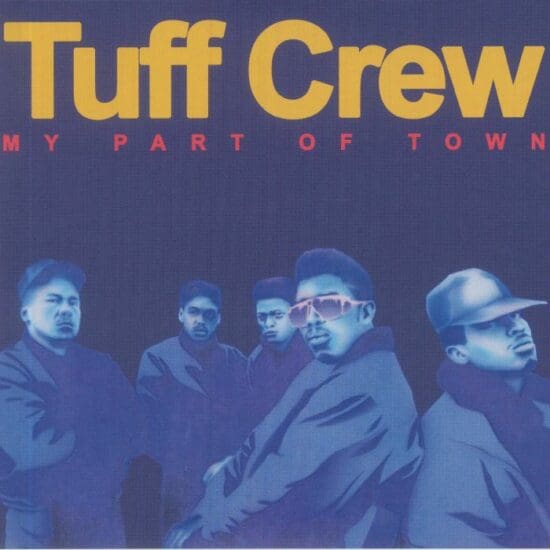 Tuff Crew - My Part Of Town / Mountain's World (7")
