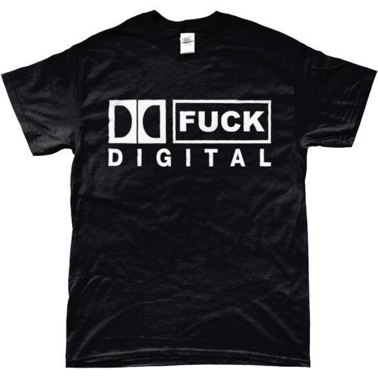 FUCK DIGITAL T-Shirt (Black)