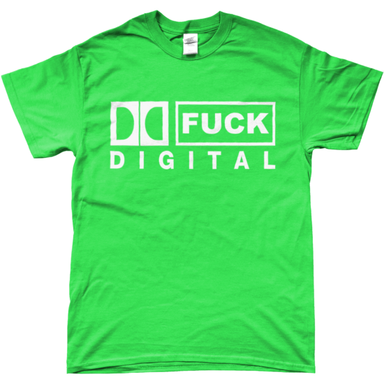 FUCK DIGITAL T-Shirt (Heather Irish Green)