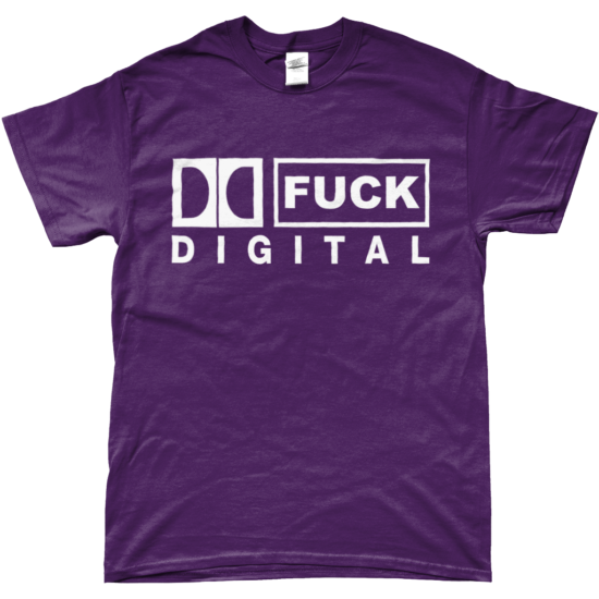 FUCK DIGITAL T-Shirt (Purple)