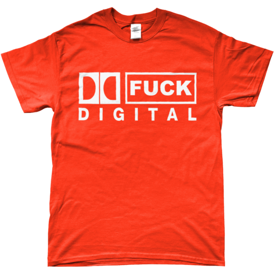 FUCK DIGITAL T-Shirt (Orange)