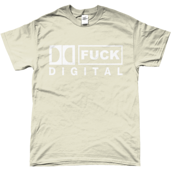 FUCK DIGITAL T-Shirt (Natural)