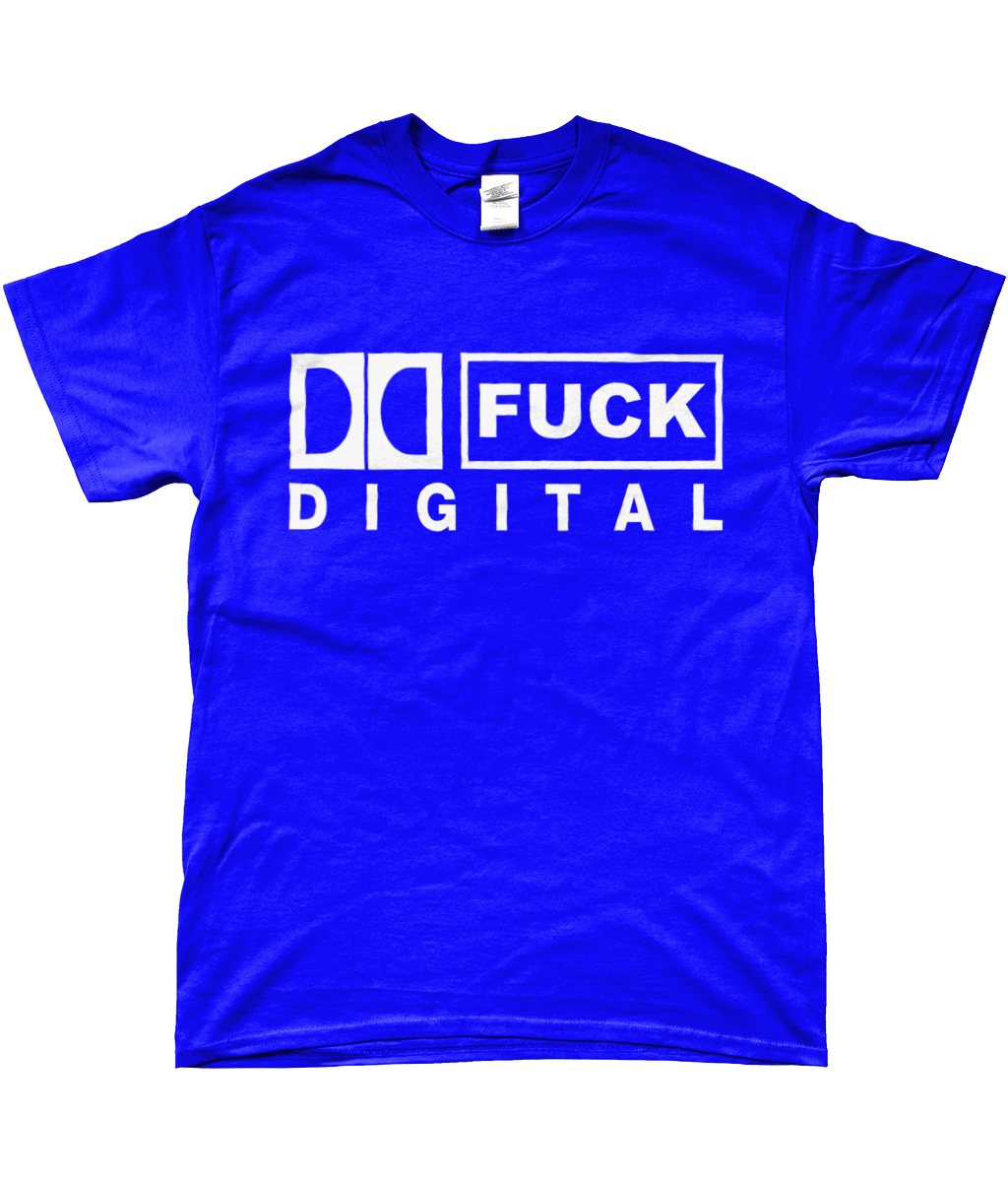 FUCK DIGITAL T-Shirt (Cobalt)
