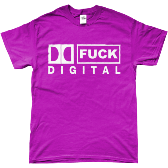 FUCK DIGITAL T-Shirt (Antique Heliconia)
