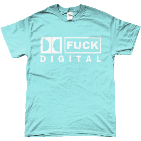 FUCK DIGITAL T-Shirt (Light Blue)