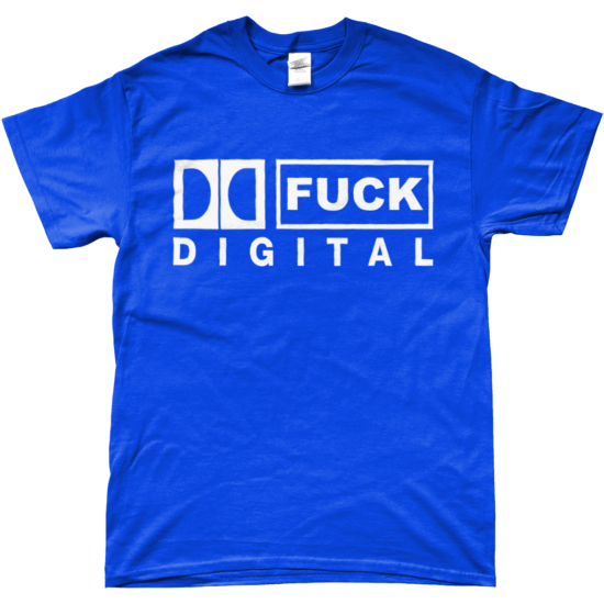 FUCK DIGITAL T-Shirt (Royal Blue)
