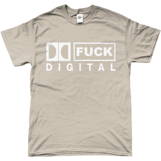 FUCK DIGITAL T-Shirt (Sand)